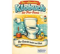 Das ultimative Klobuch für Pur-Fans: Der Eintritt kostet zwei Blatt. Lustiges Geschenk mit Lifehacks, Fun Facts und Geschichten