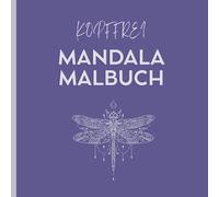 Das Ultimative Kopffrei Mandala Malbuch: 40 tolle Mandala- und Tier-Mandala Motive zum Ausmalen und Entspannen