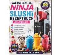 Das ultimative Ninja-Slushi-Rezeptbuch für Anfänger: Einfache Frozen Drinks, cremige Milchshakes, fruchtige Slushies, Frappés im Café-Stil und erfrischende Leckereien für jeden Anlass