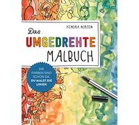 Das umgedrehte Malbuch: Bunte Welten zum Doodeln, Kritzeln und Träumen. Du malst die Linien und schaffst einzigartige Kunstwerke. Kreative Entspannung. Inversives Malen.
