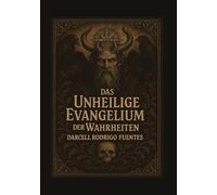 Das unheilige Evangelium der Wahrheiten: Ein himmlisches Tribunal moderiert von Chaos und Zeit, Provokante Gesellschaftssatire,