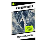 Das unheimliche Tal: Ein mysteriöses Tal voller Geheimnisse und psychologischer Spannung im frühen 20. Jahrhundert