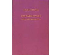 Das Vaterunser: Eine esoterische Betrachtung. B, Steiner.