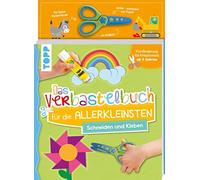 Das Verbastelbuch fur die Allerkleinsten. Schne, Ursula-Sc.