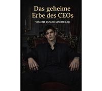 DAS VERBORGENE ERBE DES CEO (The CEO’s Hidden Legacy) (Die Milliardärs-Liebessaga)