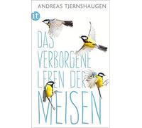 Das verborgene Leben der Meisen, Tjernshaugen, Berf 9783458363941 New.