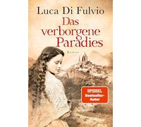 Das verborgene Paradies: Roman. Eine atemraubend emotionale Schicksalsgeschichte - der SPIEGEL-Bestseller jetzt als Taschenbuch
