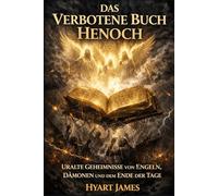 Das Verbotene Buch Henoch: Uralte Geheimnisse von Engeln, Dämonen und dem Ende der Tage (The Forbidden Nag Hammadi Library: Emphasizes secrecy and the rediscovery of hidden texts.)