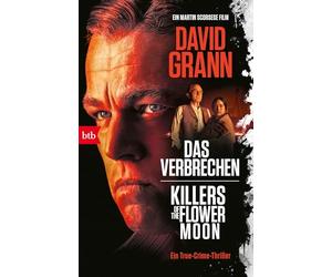Das Verbrechen: Killers of the Flower Moon. Ein True-Crime-Thriller - (Verfilmt von Martin Scorsese mit Leonardo DiCaprio und Robert De Niro)
