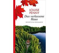 Das verlassene Haus: Der dritte Fall fur Gamache, Penny, Stumpf, Werbeck.