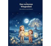 Das verlorene Wiegenlied: Ella und Marie im Land Mondmeer