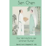 Das Vermächtnis der schönen Blumen: Band 2 von 2 (Kapitel 31 - 60)