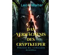 DAS VERMÄCHTNIS DES CRYPTKEEPER: Flüstern des verbotenen Gewölbes
