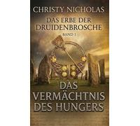Das Vermächtnis des Hungers: Eine düstere irische historische Fantasy: 1 (Das Erbe Der Druidenbrosche)