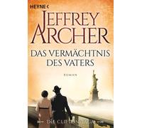 Das Vermachtnis des Vaters: Die Clifton Saga 2 - Roman by Archer, Ruf New.