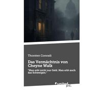 Das Vermächtnis von Cheyne Walk: "Man erbt nicht nur Geld. Man erbt auch das Schweigen."