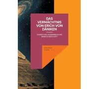 Das Vermächtnis von Erich von Däniken: Haben uns Ausserirdische bereits besucht?