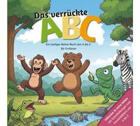 Das verrückte ABC - Spielend das Alphabet lernen: Ein lustiges Reime-Buch von A bis Z für Erstleser