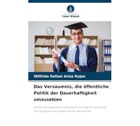 Das Versäumnis, die öffentliche Politik der Dauerhaftigkeit umzusetzen: und Hochschulabschluss in Kolumbien: Die Fälle der Universität von Cartagena und La Guajira an der Karibikküste