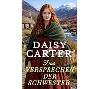 Das Versprechen der Schwester (Die Viktorianischen Familiensagen)