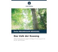 Das Volk der Kuwong: Diese Unbeugsamen gegen die Baguirmisierung vom 16. bis 20. Jahrhundert