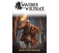 Das Wagnis der Wikinger - Band 4: Ein Zuhause (Historischer Mittelalter-Roman)