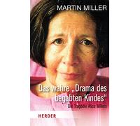 Das wahre "Drama des begabten Kindes": Die Tragödie Alice Millers