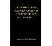 DAS WAHRE LEBEN VON ABDRUSCHIN IN DER EPOCHE DES VOMPERBERGS (paperback)