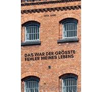 DAS WAR DER GRÖSSTE FEHLER MEINES LEBENS