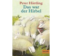 Das War Der Hirbel: Wie der Hirbel ins Heim kam, warum er anders ist als andere und ob ihm zu helfen ist