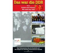 Das war die DDR, Teil 4: Schild und Schwert - Wir sind das Volk