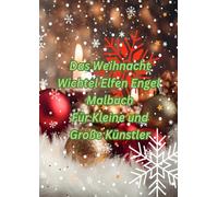 Das Weihnacht - Wichtel - Elfen - Engel Malbuch: Jürgen Arnold
