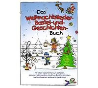 Das Weihnachtslieder-, Bastel- und Geschichtenbuch. Melody, Lyrics and Chords.