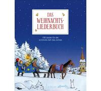 Das Weihnachtsliederbuch: 100 Lieder für die schönste Zeit des Jahres