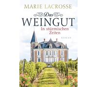 Das Weingut. In stA14rmischen Zeiten: Das Weingut 1 - Roman by Lacrosse New.