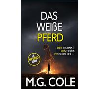 DAS WEIßE PFERD: Ein KHK Garrick-roman - buch 10