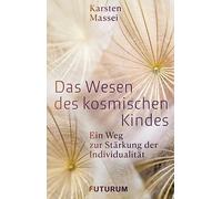 Das Wesen des kosmischen Kindes: Ein Weg zur Stärkung des Individualität