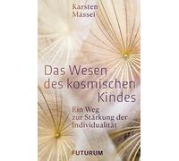 Das Wesen des kosmischen Kindes: Ein Weg zur Stärkung des Individualität