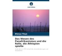 Das Wesen des Panafrikanismus und die Rolle, die Äthiopien spielte: In der Zeit vor 1974: Fortschritte, Herausforderungen und Perspektiven
