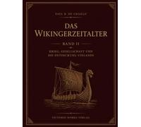 Das Wikingerzeitalter - Band II: Krieg, Gesellschaft und die Entdeckung Vinlands