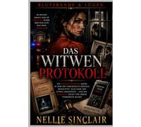 Das Witwenprotokoll: Ein psychologischer Krimi, in dem die verurteilte Ehefrau behauptet, man habe ihr etwas angehängt - und die Wahrheit nicht für immer verborgen bleibt (Blutsbande & Lügen)