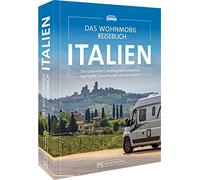 Das Wohnmobil Reisebuch Italien: Die schonsten , Moll.