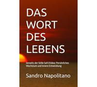 DAS WORT DES LEBENS: Jenseits der Stille Sofi Etidea: Persönliches Wachstum und innere Entwicklung (Sofi Etidea Persönliches Wachstum, Inneres Wachstum, Spirituelle Entwicklung)
