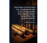 Das Wort Gottes und die Apokryphen des Alten Testaments. Eine Streitschrift wider Prof. Dr. Hengstenberg