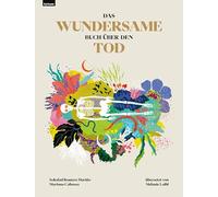 Das wundersame Buch über den Tod: Aus dem Spanischen von Melanie Laibl