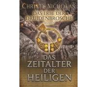Das Zeitalter der Heiligen: Eine düstere irische historische Fantasy (Das Erbe der Druidenbrosche)