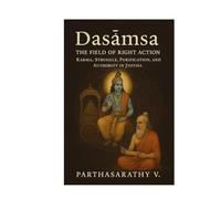 Daśāṁśa - The Field of Right Action Karma, Struggle, Purification, and Authority in Jyotiṣa (Astrology)