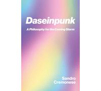Daseinpunk : A Philosophy for the Coming Storm