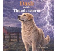 Dash and the Thunderstorm (The Adventures of Dash the Farm Dog)
