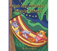 Dash and Whiskers Friends Forever: A Heartwarming Story of Play, Teamwork, and Best Friends for Ages 3-5